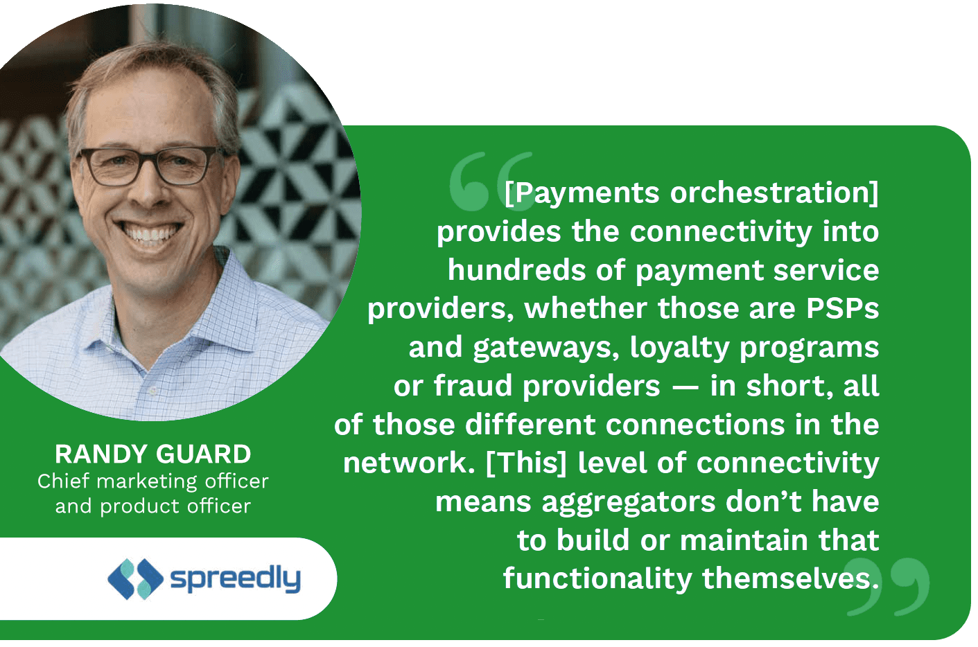 PYMNTS interviews Randy Guard, chief marketing officer and product officer at Spreedly, about why marketplaces or aggregators need payments orchestration solutions to provide the best value for their merchant partners.
