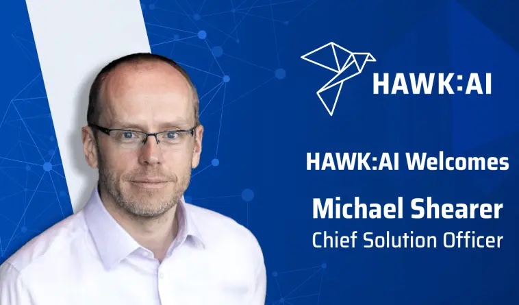 Hawk AI Makes HSBC Vet Michael Shearer Chief Solution Officer